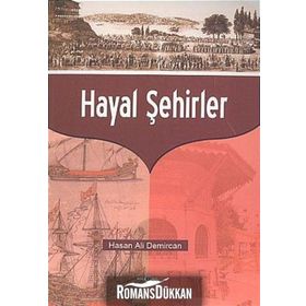 HAYAL ŞEHİRLER - HASAN ALI DEMIRCAN