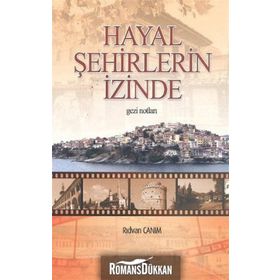 Hayal Şehirlerin İzinde - Rıdvan Canım