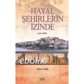 Hayal Şehirlerin Peşinde - Rıdvan Canım