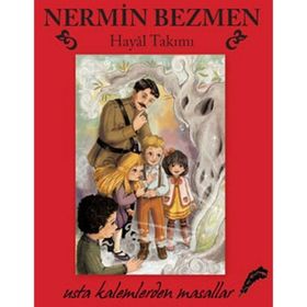 Hayal Takımı - Usta Kalemlerden Masallar - Nermin Bezmen