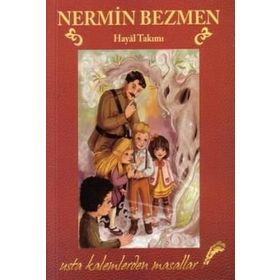 Hayal Takımı - Usta Kalemlerden Masallar - Nermin Bezmen