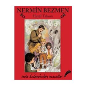 Hayal Takımı - Usta Kalemlerden Masallar - Nermin Bezmen