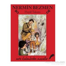 Hayal Takımı - Usta Kalemlerden Masallar - Nermin Bezmen