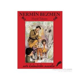 Hayal Takımı - Usta Kalemlerden Masallar - Nermin Bezmen