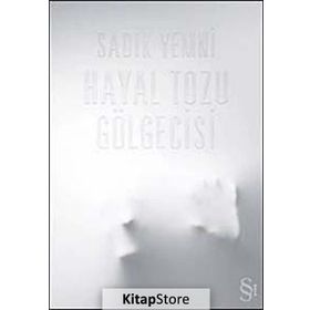 Hayal Tozu Gölgecisi - Sadık Yemni