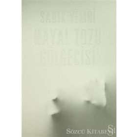 Hayal Tozu Gölgecisi - Sadık Yemni