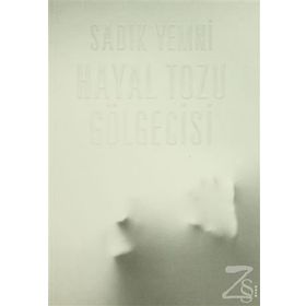 Hayal Tozu Gölgecisi - Sadık Yemni