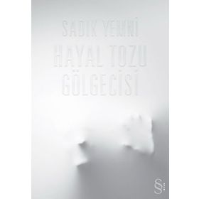 Hayal Tozu Gölgecisi - Sadık Yemni