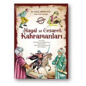 Hayal Ve Cesaret Kahramanları -1 - Halil Ersin Avcı