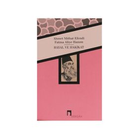 Hayal ve Hakikat - Fatma Aliye Hanım ahmed mithad efendi