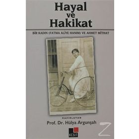 Hayal ve Hakikat - Fatma Aliye Hanım - Ahmet Mithat Efendi