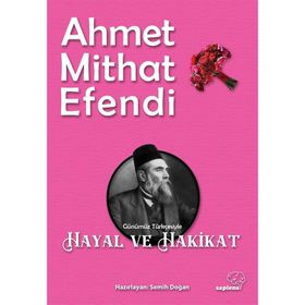HAYAL VE HAKIKAT - FATMA ALIYE HANIM;AHMET MITHAT EFENDI