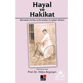 HAYAL VE HAKIKAT - FATMA ALIYE HANIM;AHMET MITHAT EFENDI