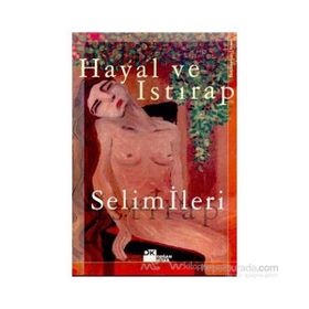 HAYAL VE ISTIRAP - SELIM İLERİ