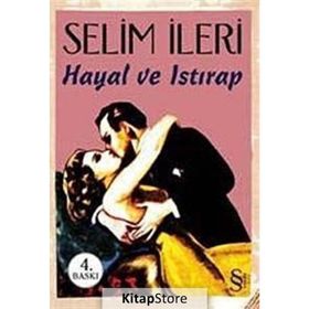 HAYAL VE ISTIRAP - SELIM İLERİ