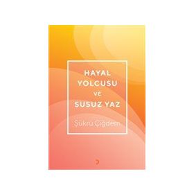 Hayal Yolcusu ve Susuz Yaz - Cinius Yayınları