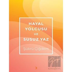 Hayal Yolcusu ve Susuz Yaz - Cinius Yayınları