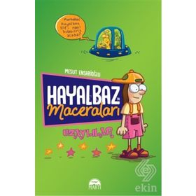 Hayalbaz'ın Maceraları 1 Uzaylılar - Mesut Ensarioğlu