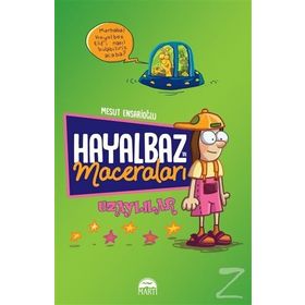 Hayalbaz'ın Maceraları 1 Uzaylılar - Mesut Ensarioğlu