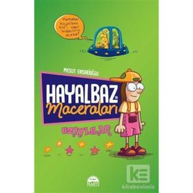 Hayalbaz'ın Maceraları 1 Uzaylılar - Mesut Ensarioğlu