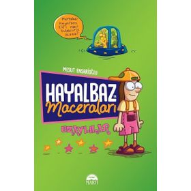 Hayalbaz'ın Maceraları 1 Uzaylılar - Mesut Ensarioğlu