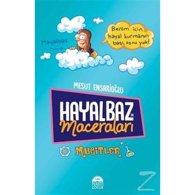 Hayalbaz'ın Maceraları - Mucitler - Mesut Ensarioğlu
