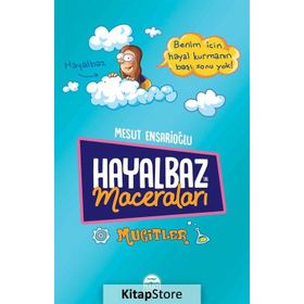 Hayalbaz'ın Maceraları - Mucitler - Mesut Ensarioğlu