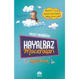Hayalbaz'ın Maceraları - Mucitler - Mesut Ensarioğlu