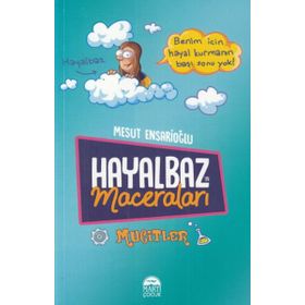 Hayalbaz'ın Maceraları - Mucitler - Mesut Ensarioğlu