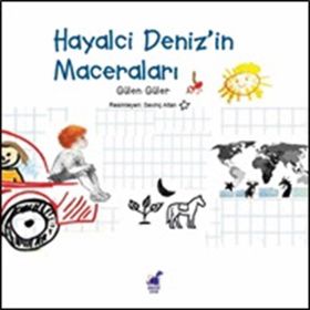 Hayalci Deniz'in Maceraları - Gülen Güler