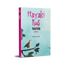 Hayalci Kuş Taktak - Gülsüm Doruk