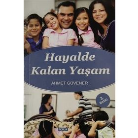 Hayalde Kalan Yaşam -Ahmet Güvener
