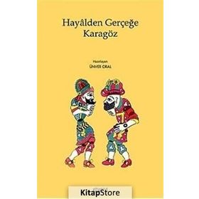 Hayalden Gerçeğe Karagöz - Ünver Oral