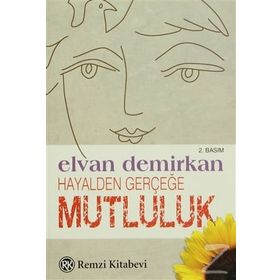 HAYALDEN GERÇEĞE MUTLULUK - ELVAN DEMIRKAN