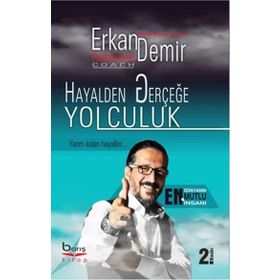 Hayalden Gerçeğe Yolculuk - Erkan Demir