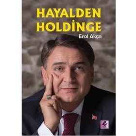 Hayalden Holdinge - Erol Akça