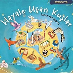 Hayale Uçan Kuşlar - İlknur Koç Aytaç - Nesil Çocuk Yayınları