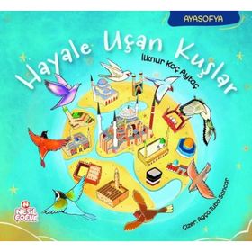 Hayale Uçan Kuşlar - İlknur Koç Aytaç - Nesil Çocuk Yayınları