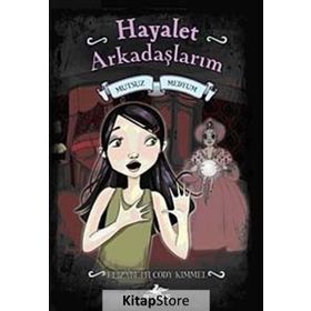 HAYALET ARKADAŞLARIM 3 - MUTSUZ MEDYUM - ELIZABETH CODY KIMMEL