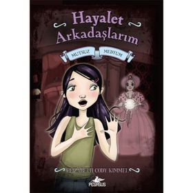 HAYALET ARKADAŞLARIM 3 - MUTSUZ MEDYUM - ELIZABETH CODY KIMMEL