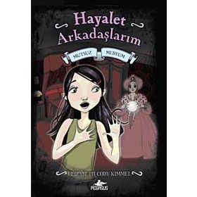 HAYALET ARKADAŞLARIM 3 - MUTSUZ MEDYUM - ELIZABETH CODY KIMMEL