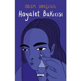 Hayalet Bakıcısı - Özlem Dikeçliğil