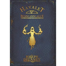 Hayalet Benim Adım Alice - Joseph Delaney