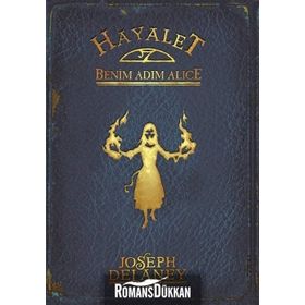 Hayalet Benim Adım Alice - Joseph Delaney