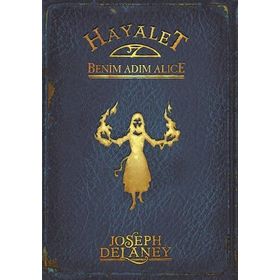 Hayalet Benim Adım Alice - Joseph Delaney