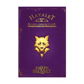 Hayalet Benim Adım Slither - Joseph Delaney