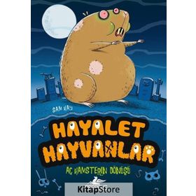Hayalet Hayvanlar 1 - Aç Hamsterın Dönüşü - Sam Hay