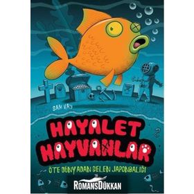 Hayalet Hayvanlar - 4 Öte Dünyadan Gelen Japonbalığı - Sam Hay