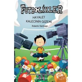 Hayalet Kalecinin Gizemi - Futbolikler 3 - Roberto Santiago