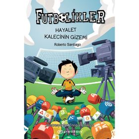 Hayalet Kalecinin Gizemi - Futbolikler 3 - Roberto Santiago